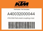 Ktm Genuine Axial Coupling Cmpl. - A40032000044 New. Price: $534.06.