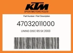 Ktm Genuine Lining Disc 85 Sx 2003 - 47032011000 New. Price: $27.88.