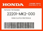 Honda Genuine Disk Clutch Friction 22201-MK2-000 New. Price: $25.86.