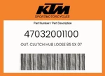 Ktm Genuine Out. Clutch Hub Loose 85 Sx 07 - 47032001100 New. Price: $69.85.