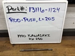 Rod-push, L=205 P/n#: 13116-1124 Kawasaki 1990 KX250 Used. Price: $15.00.