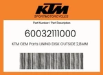 Ktm Genuine Lining Disk Outside 2,8MM - 60032111000 New. Price: $36.03.