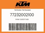 Ktm Genuine Inner Clutch Hub - 77232002100 New. Price: $104.15.