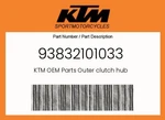 Ktm Genuine Outer Clutch Hub - 93832101033 New. Price: $138.47.