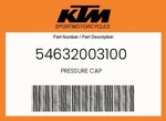 Ktm Genuine Pressure Cap - 54632003100 New. Price: $81.67.